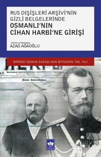 Picture of Rus Dışişleri Arşivi’nin Gizli Belgelerinde Osmanlı’nın Cihan Harbi’ne Girişi