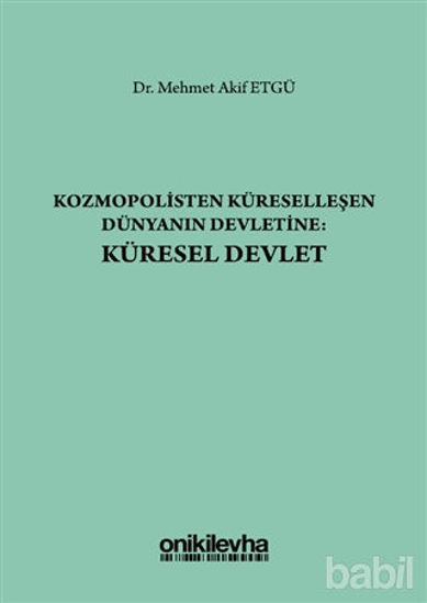 Picture of Kozmopolisten Küreselleşen Dünyanın Devletine: Küresel Devlet