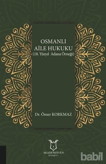 Picture of Osmanlı Aile Hukuku (18. Yüzyıl Adana Örneği)