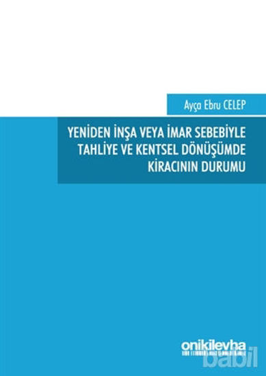 Picture of Yeniden İnşa veya İmar Sebebiyle Tahliye ve Kentsel Dönüşümde Kıracının Durumu