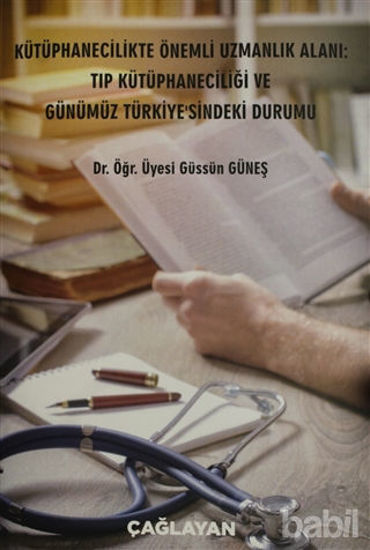 Picture of Kütüphanecilikte Önemli Uzmanlık Alanı: Tıp Kütüphaneciliği ve Günümüz Türkiye'sindeki Durumu