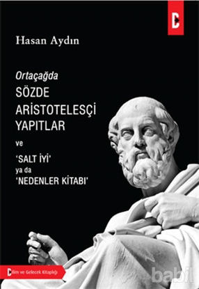 Picture of Ortaçağda Sözde Aristotelesçi Yapıtlar ve Salt İyi Ya Da Nedenler Kitabı