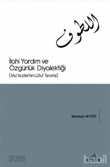 Picture of İlahi Yardım ve Özgürlük Diyalektiği