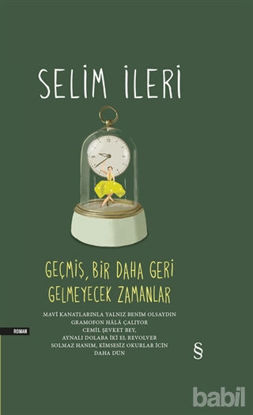 Picture of Geçmiş Bir Daha Geri Gelmeyecek Zamanlar (Tek Cilt)