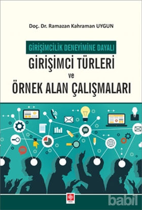 Picture of Girişimcilik Deneyimine Dayalı Girişimci Türleri ve Örnek Alan Çalışmaları