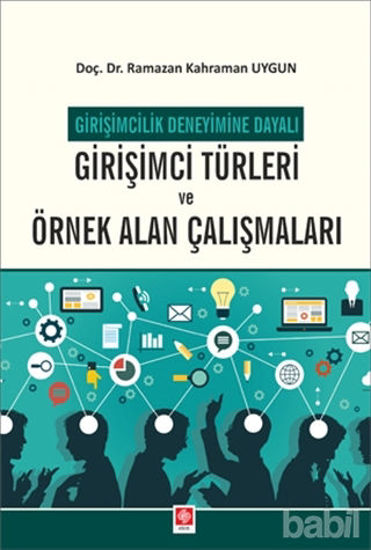 Picture of Girişimcilik Deneyimine Dayalı Girişimci Türleri ve Örnek Alan Çalışmaları