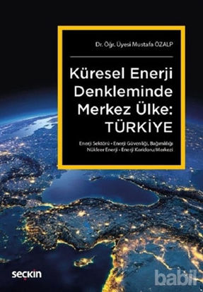 Picture of Küresel Enerji Denkleminde Merkez Ülke: Türkiye