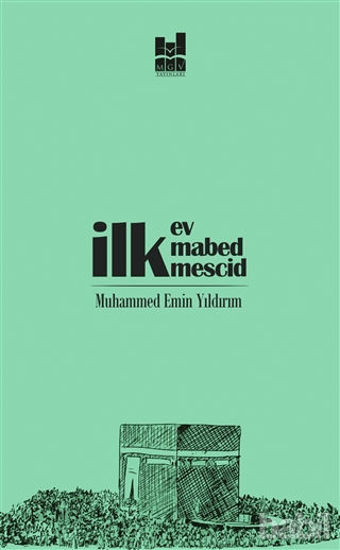 Picture of İlk Ev, İlk Mabed, İlk Mescid