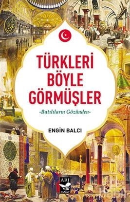 Picture of Türkleri Böyle Görmüşler