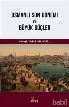 Picture of Osmanlı Son Dönemi ve Büyük Güçler