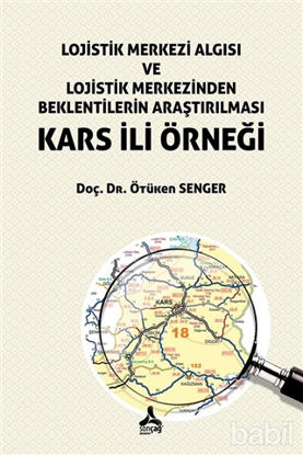 Picture of Lojistik Merkezi Algısı ve Lojistik Merkezinden Beklentilerin Araştırılması Kars İli Örneği