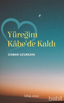 Picture of Yüreğim Kabe'de Kaldı
