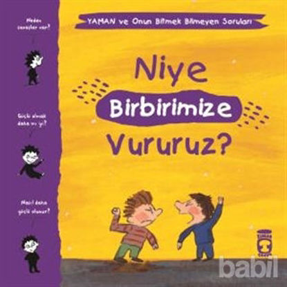 Picture of Niye Birbirimize Vururuz? - Yaman ve Onun Bitmek Bilmeyen Soruları