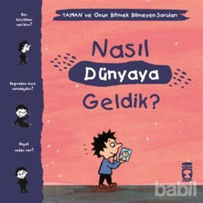 Picture of Nasıl Dünyaya Geldik? - Yaman ve Onun Bitmek Bilmeyen Soruları