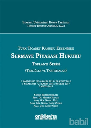 Picture of Türk Ticaret Kanunu Ekseninde Sermaye Piyasası Hukuku Toplantı Serisi (Tebliğler ve Tartışmalar)