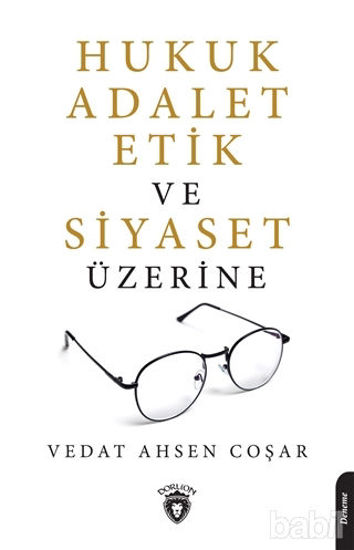 Picture of Hukuk Adalet Etik ve Siyaset Üzerine