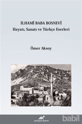 Picture of İlhami Baba Bosnevi Hayatı Sanatı ve Türkçe Eserleri