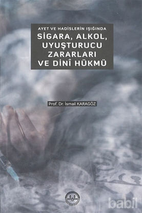 Picture of Ayet ve Hadislerin Işığında Sigara Alkol Uyuşturucu Zararları ve Dini Hükmü