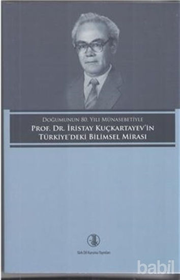 Picture of Prof. Dr. İristay Kuçkartayev'in Türkiye'deki Bilimsel Mirası