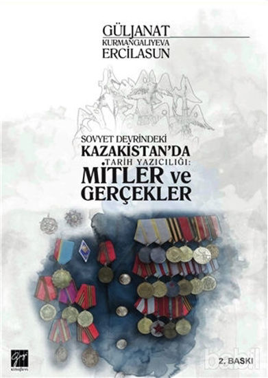 Picture of Sovyet Devrindeki Kazakistan'da Tarih Yazıcılığı: Mitler ve Gerçekler