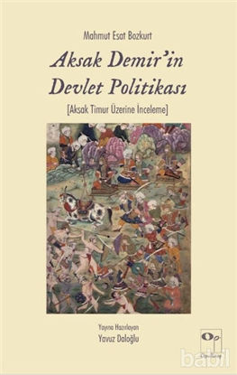 Picture of Aksak Demir'in Devlet Politikası