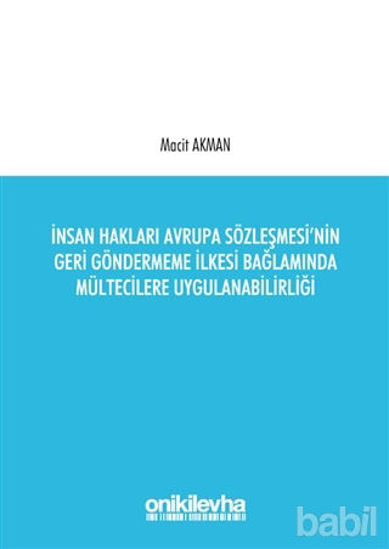 Picture of İnsan Hakları Avrupa Sözleşmesi'nin Geri Göndermeme İlkesi Bağlamında Mültecilere Uygulanabilirliği