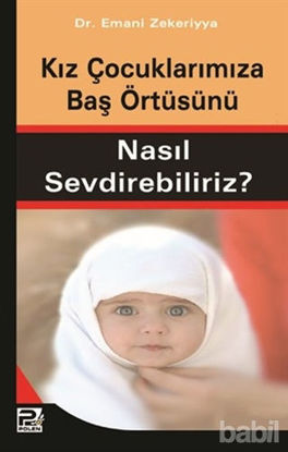 Picture of Kız Çocuklarımıza Baş Örtüsünü Nasıl Sevdirebiliriz?