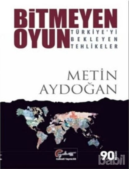 Picture of Bitmeyen Oyun - Türkiye'yi Bekleyen Tehlikeler