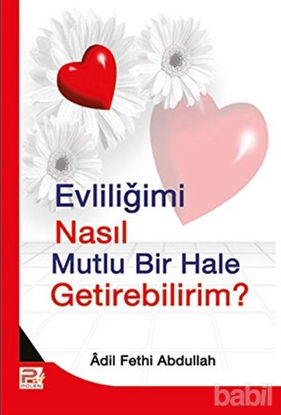 Picture of Evliliğimi Nasıl Mutlu Bir Hale Getirebilirim?