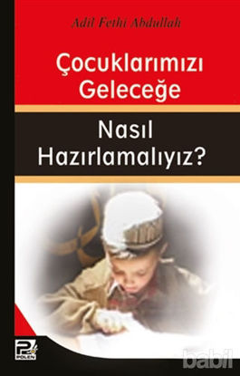 Picture of Çocuklarımızı Geleceğe Nasıl Hazırlamalıyız?