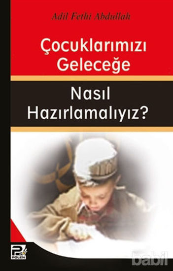 Picture of Çocuklarımızı Geleceğe Nasıl Hazırlamalıyız?