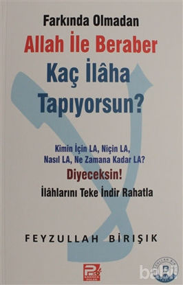 Picture of Farkında Olmadan Allah ile Beraber Kaç İlaha Tapıyorsun?