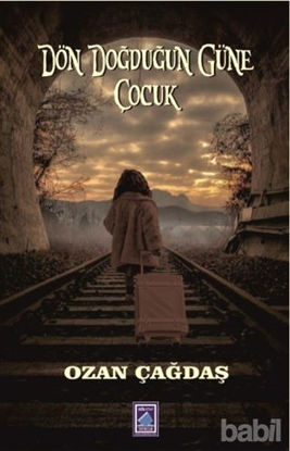 Picture of Dön Doğduğun Güne Çocuk