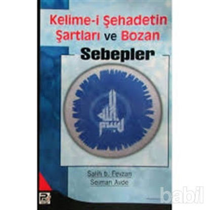 Picture of Kelime-i Şehadetin Şartları ve Bozan Sebepler