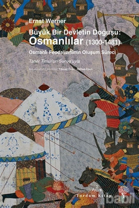 Picture of Büyük Bir Devletin Doğuşu: Osmanlılar (1300-1481)