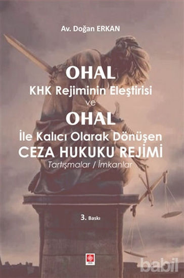 Picture of Ohal KHK Rejiminin Eleştirisi ve Ohal ile Kalıcı Olarak Dönüşen Ceza Hukuku Rejimi