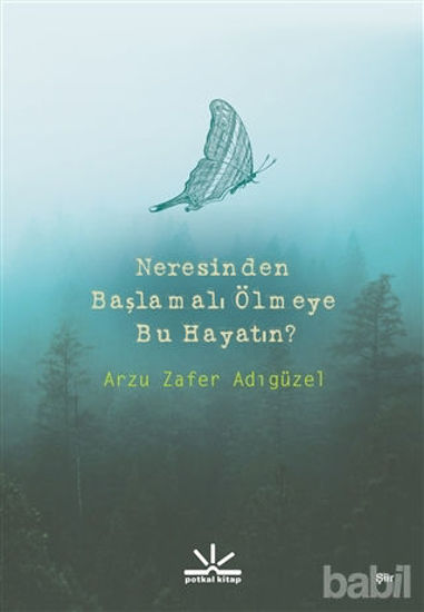Picture of Neresinden Başlamalı Ölmeye Bu Hayatın?