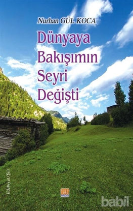 Picture of Dünyaya Bakışımın Seyri Değişti