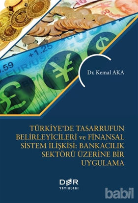 Picture of Türkiye’de Tasarrufun Belirleyicileri ve Finansal Sistem İlişkisi: Bankacılık Üzerine Bir Uygulama