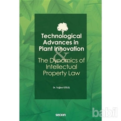 Picture of Technological Advances İn Plant Innovation and the Dynamics of Intellectual Property Law