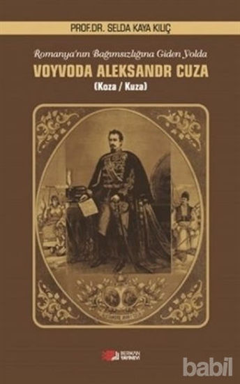 Picture of Romanya'nın Bağımsızlığına Giden Yolda Voyvoda Aleksandr Cuza