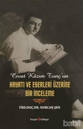Picture of Cevat Kazım Tunç'un Hayatı ve Eserleri Üzerine Bir İnceleme
