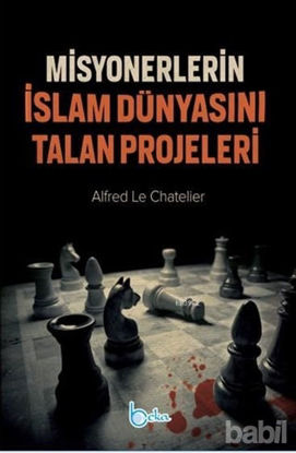 Picture of Misyonerlerin İslam Dünyasını Talan Projeleri