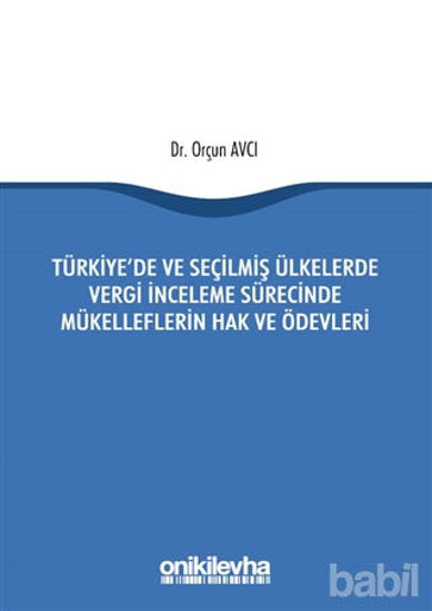 Picture of Türkiye'de ve Seçilmiş Ülkelerde Vergi İnceleme Sürecinde Mükelleflerin Hak ve Ödevleri