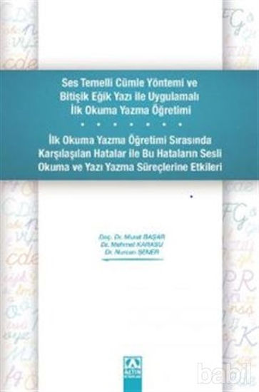 Picture of Ses Temelli Cümle Yöntemi ve Bitişik Eğik Yazı ile Uygulamalı İlk Okuma Yazma Öğretimi