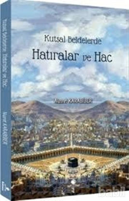 Picture of Kutsal Beldelerde Hatıralar ve Hac