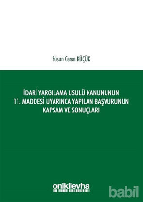 Picture of İdari Yargılama Usulü Kanununun 11. Maddesi Uyarınca Yapılan Başvurunun Kapsam ve Sonuçları