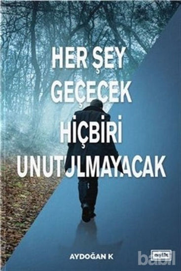 Picture of Her Şey Geçecek Hiçbiri Unutulmayacak
