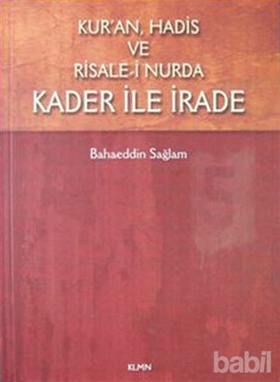 Picture of Kur'an Hadis ve Risale-i Nurda Kader ile İrade