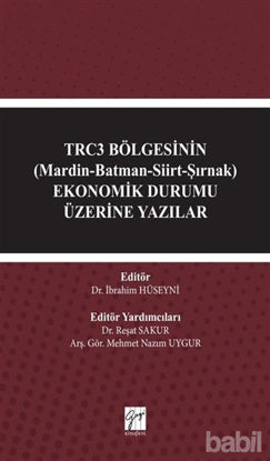 Picture of TRC3 Bölgesinin (Mardin-Batman-Siirt-Şırnak) Ekonomik Durumu Üzerine Yazılar